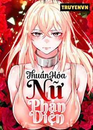 Thuần Hóa Nữ Phản Diện - Chap 47