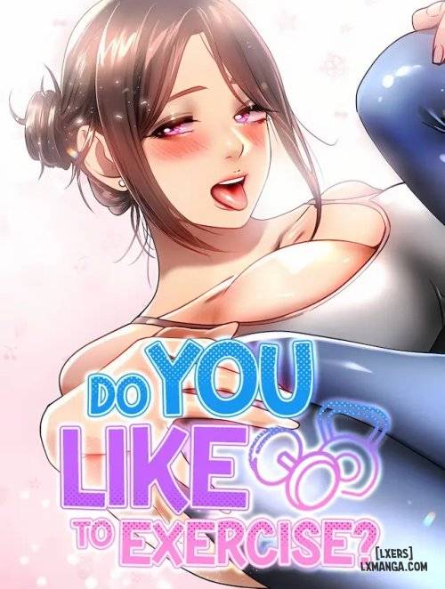 Do You Like To EXRCISE ? - Chap 7